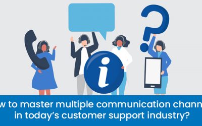 How to master multiple communication channels in today’s customer support industry?