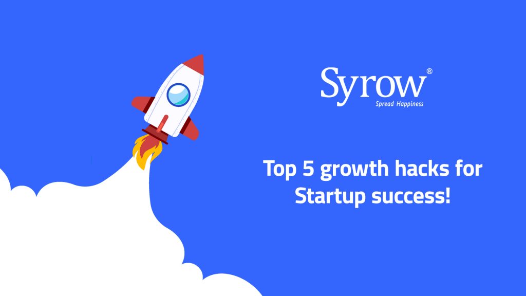 Top 5 growth hacks for Start-up success!