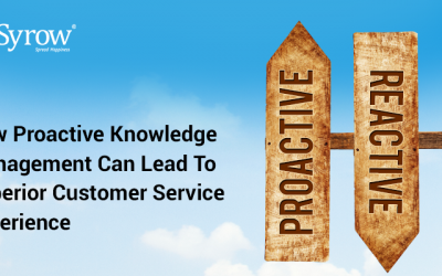How Proactive Knowledge Management Can Lead To Superior Customer Service Experience