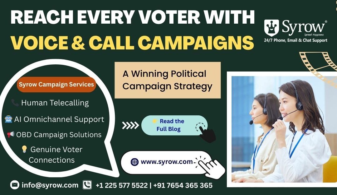 "Political campaign voice and call solutions by Syrow featuring human telecalling, AI omnichannel support, OBD campaign services, and genuine voter connections. Contact info and blog link included."