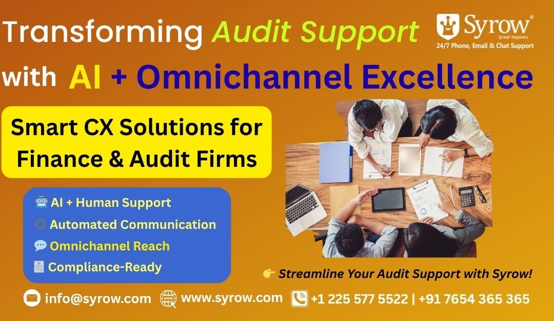 "Syrow poster showcasing AI and Omnichannel Excellence in transforming audit support for finance and audit firms. Features highlights like AI + human support, automated communication, omnichannel reach, and compliance-ready CX solutions with contact details for Syrow customer support services."
