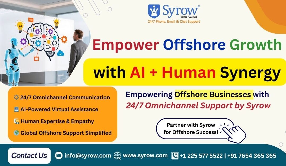 Empower Offshore Growth with AI + Human Synergy — Syrow’s 24/7 Omnichannel Support combines AI-powered virtual assistance and human expertise to simplify global offshore business support and enhance client communication.
