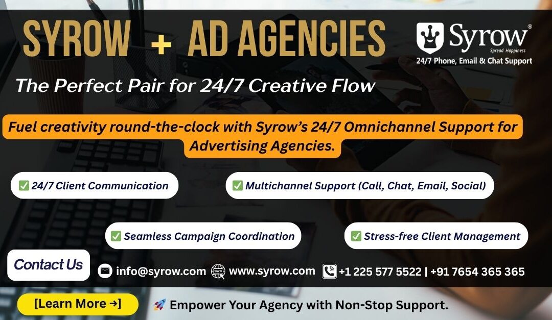 Promotional banner showing “Syrow + Ad Agencies – The Perfect Pair for 24/7 Creative Flow.” Highlights Syrow’s 24/7 omnichannel support for advertising agencies with benefits such as continuous client communication, multichannel support across call, chat, email, and social, seamless campaign coordination, and stress-free client management. Includes Syrow’s logo, contact details, website, and a call-to-action to learn more.
