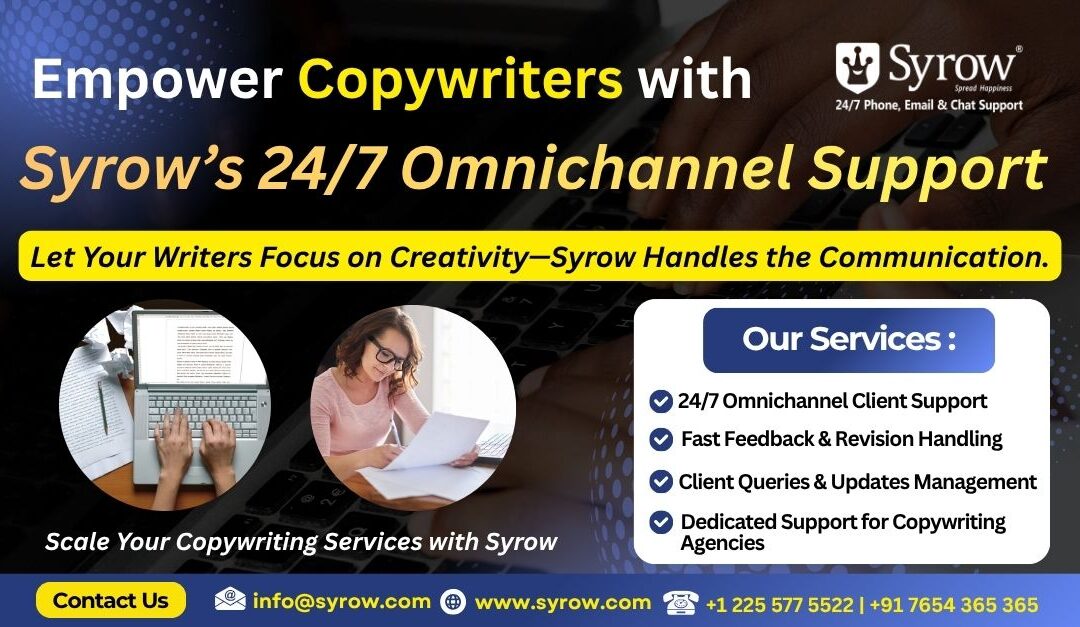 "Banner promoting Syrow’s 24/7 Omnichannel Support for copywriters. The graphic highlights services such as round-the-clock client support, fast feedback and revision handling, client query management, and dedicated support for copywriting agencies. It shows visuals of people writing on laptops, with text encouraging writers to focus on creativity while Syrow handles communication. Includes contact details and the Syrow logo."