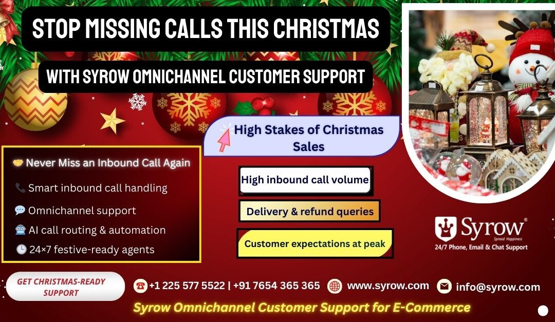 Festive Christmas-themed promotional banner for Syrow Omnichannel Customer Support showing the message “Stop Missing Calls This Christmas.” The image highlights features like smart inbound call handling, omnichannel support, AI call routing, and 24/7 festive-ready agents for e-commerce businesses, with Christmas decorations, holiday visuals, and Syrow branding promoting uninterrupted customer support during peak holiday sales.