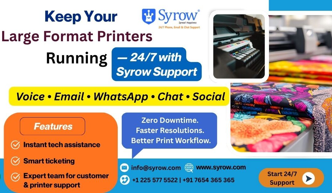 “Promotional banner for Syrow’s 24/7 customer support for large format printers. The design highlights features such as instant tech assistance, smart ticketing, and expert customer and printer support. Includes visuals of large format printers and printed fabric, along with contact details and support channels like voice, email, WhatsApp, chat, and social.”