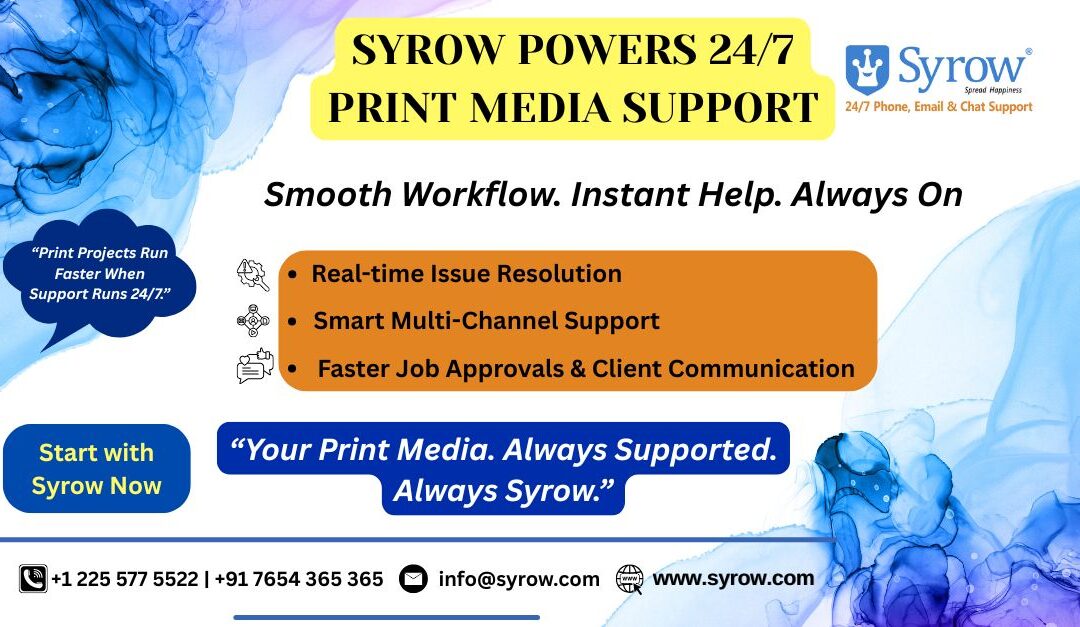 "Syrow powers 24/7 Print Media Support. Poster displaying real-time issue resolution, multi-channel support, faster job approvals, and client communication. Includes Syrow’s branding, contact details, and tagline: ‘Your Print Media. Always Supported. Always Syrow.’ Background features blue abstract ink design."