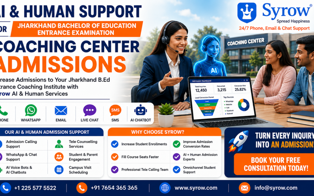 Syrow AI & Human Support for Jharkhand Bachelor of Education Entrance Examination Coaching Center Admissions poster showcasing 24/7 admission calling support, tele counselling services, WhatsApp and chat support, AI chatbots, student and parent engagement, campus visit scheduling, and lead conversion solutions helping Jharkhand B.Ed coaching institutes increase enrollments and fill more admission seats.