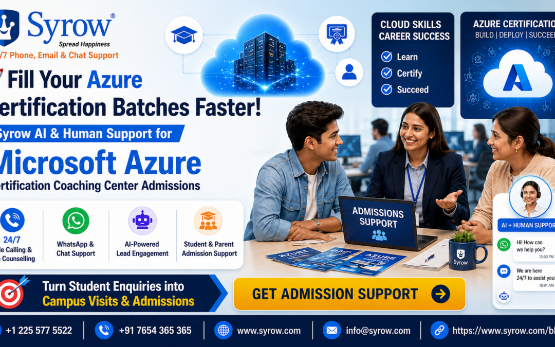 Microsoft Azure Certification Coaching Center Admissions – Syrow AI & Human Support for 24/7 telecalling, telecounselling, WhatsApp and chat support, AI-powered lead engagement, and student & parent admission support.