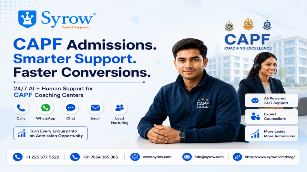 Boost CAPF Coaching Center Admissions with Syrow AI and Human Support
