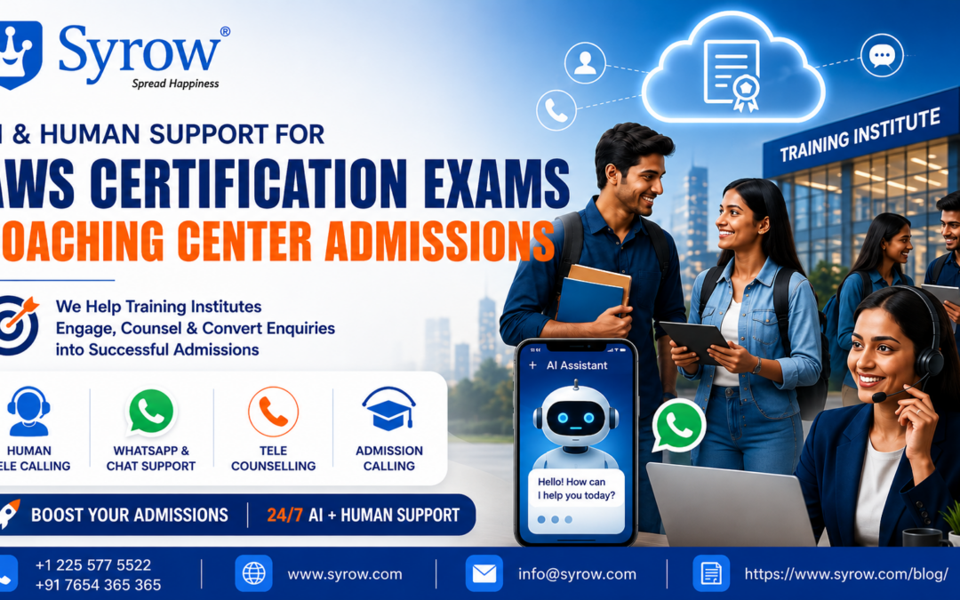 Syrow AI & Human Support for AWS Certification Exams Coaching Center Admissions, featuring human telecalling, WhatsApp and chat support, tele counselling, admission calling, AI assistance, and 24/7 support to engage student enquiries and boost admissions.