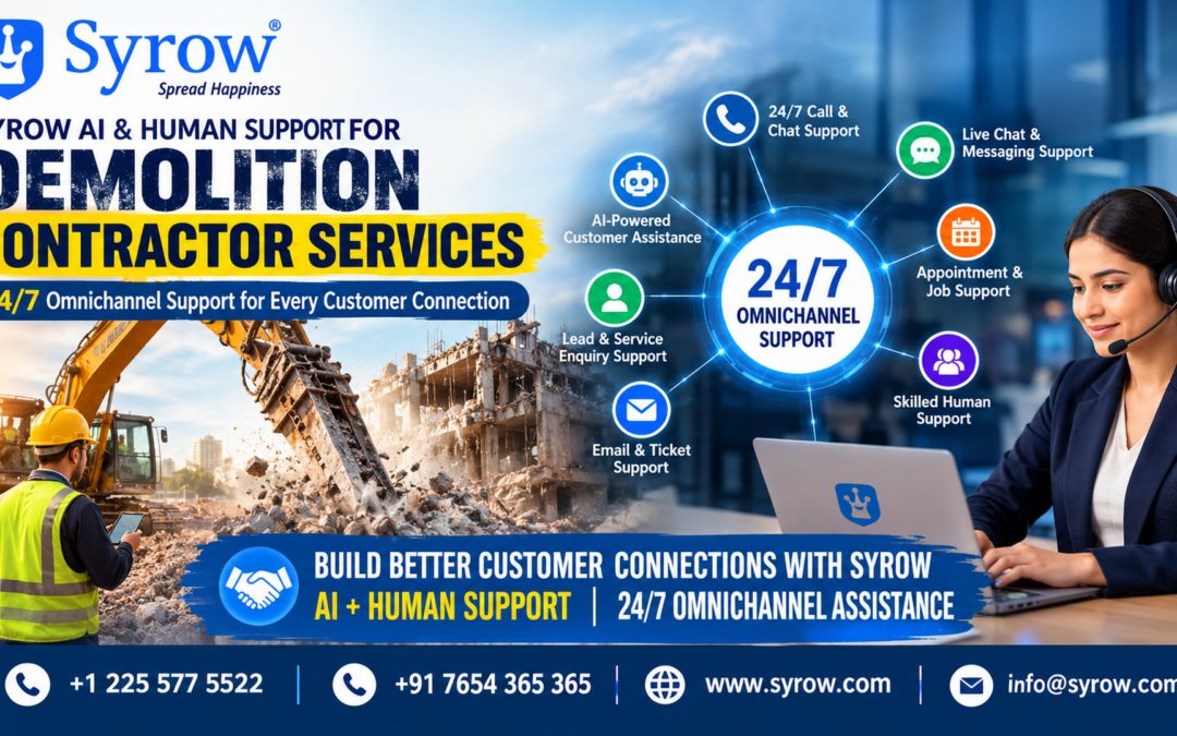 Syrow 24/7 omnichannel support for demolition contractor services, featuring AI and human customer support, 24/7 call and chat support, lead enquiry assistance, appointment support, email and ticket support, and skilled human assistance.