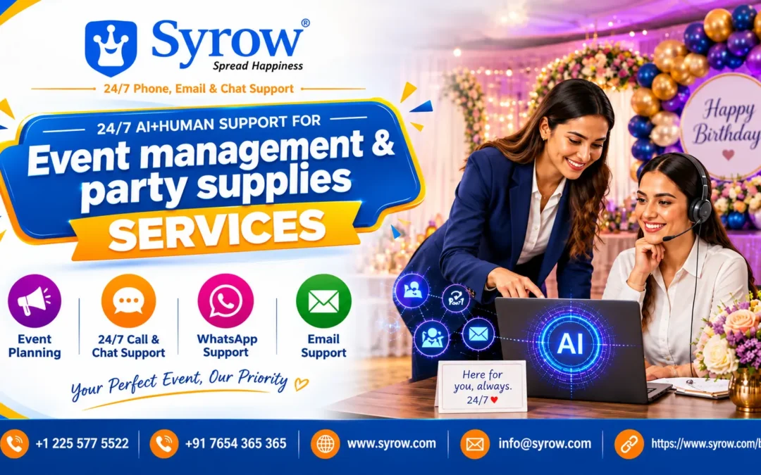 Syrow 24/7 AI and Human Support for Event Management and Party Supplies Services, offering customer support through calls, chat, WhatsApp, and email for seamless event planning and happier customers.